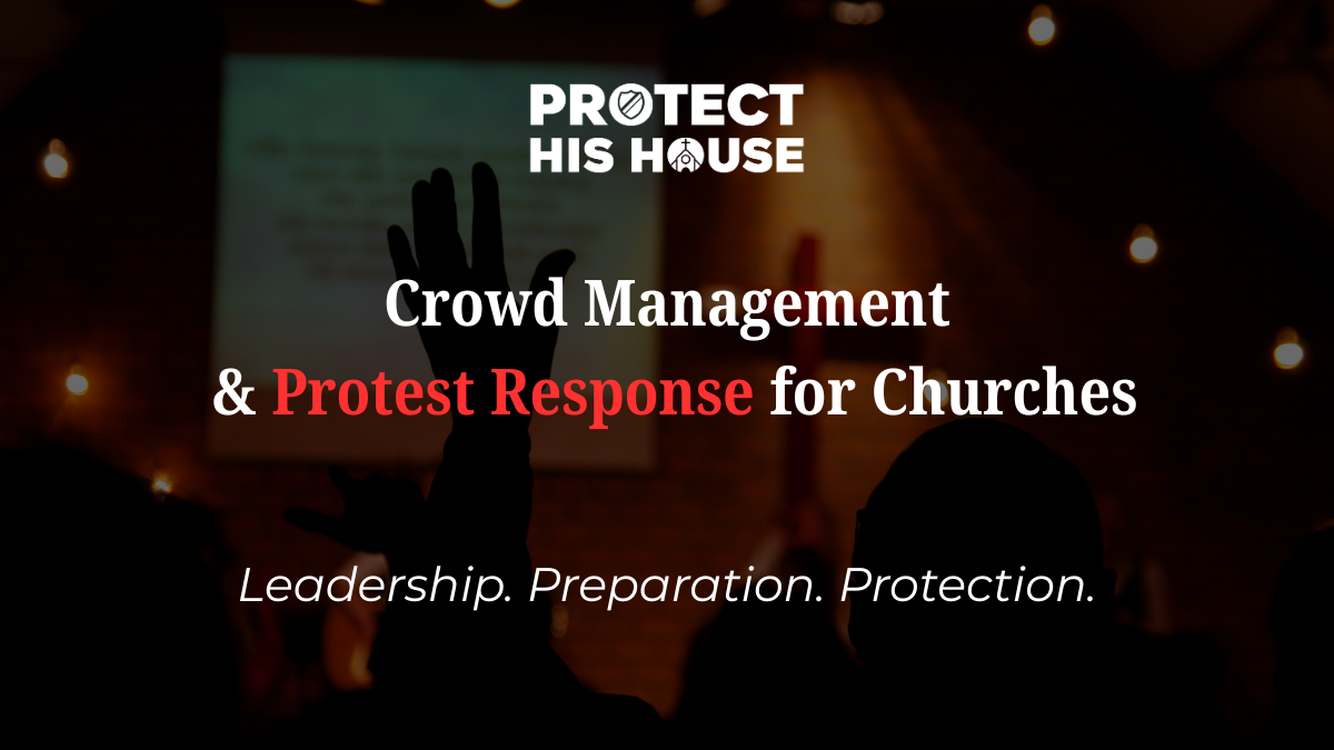 Sacred Space: Crowd Management & Protest Response for Churches